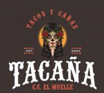 TACOS Y CAÑAS TACAÑA C.C. EL MUELLE EST. 2023