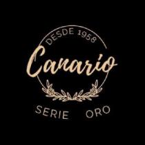 DESDE 1958 CANARIO SERIE ORO