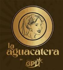 LA AGUACATERA BY GRUPO GPL