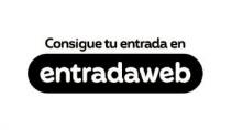 CONSIGUE TU ENTRADA EN ENTRADAWEB