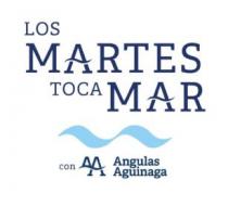 LOS MARTES TOCA MAR CON AA ANGULAS AGUINAGA