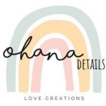 Ohana Details. Love Creations.