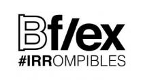 BFLEX #IRROMPIBLES