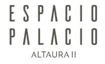 ESPACIO PALACIO ALTAURA II