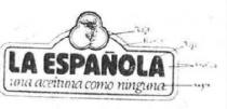 LA ESPAÑOLA UNA ACEITUNA COMO NINGUNA