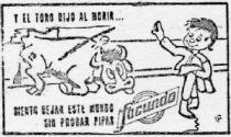 Y EL TORO DIJO AL MORIR...SIENTO DEJAR ESTE MUNDO SIN PROBAR PIPAS FACUNDO.