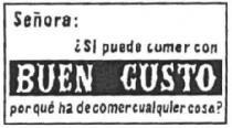 SEÑORA: ¿SI PUEDE COMER CON BUEN GUSTO PORQUE HA DE COMER CUALQUIER COSA?