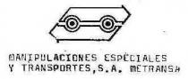 MANIPULACIONES ESPECIALES Y TRANSPORTES, S.A. METRANSA