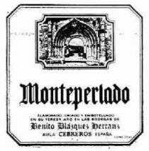 MONTEPERLADO ELABORADO, CRIADO Y EMBOTELLADO EN SU TERCER AÑO EN LAS BODEGAS DE BENITO BLAZQUEZ HERRANZ AVILA CEBREROS ESPAÑA