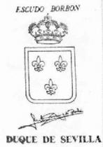 DUQUE DE SEVILLA ESCUDO BORBON