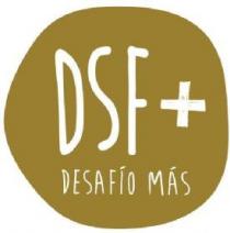 DESAFÍO MÁS DSF+