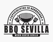 BBQ SEVILLA ESPECIALISTAS EN BARBACOAS WEBER CENTER SEVILLA