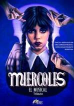 Miercoles. El Musical. Tributo. Únete a Miércoles en una comedia musical espeluznantemente divertida. Fantasy World Events & Entertainment
