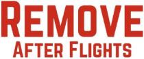 REMOVE AFTER FLIGHTS