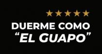 DUERME COMO EL GUAPO