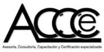 ACCCE ASESORIA CONSULTORIA CAPACITACION Y CERTIFICACION ESPECIALIZADA