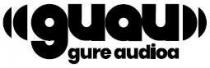 GUAU GURE AUDIOA