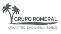 GRUPO ROMERAL AFRICAN REED LANDSCAPING PROJECTS