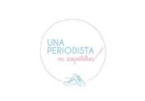 Una Periodista en Zapatillas