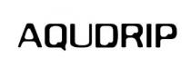 AQUDRIP