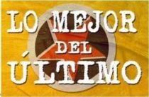 LO MEJOR DEL ÚLTIMO