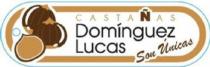 CASTAÑAS Domínguez Lucas Son Únicas