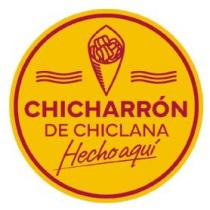 CHICHARRÓN DE CHICLANA HECHO AQUÍ