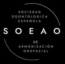 SOEAO SOCIEDAD ODONTOLOGICA ESPAÑOLA DE ARMONIZACIÓN OROFACIAL