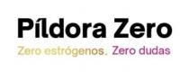 PÍLDORA ZERO ZERO ESTRÓGENOS. ZERO DUDAS
