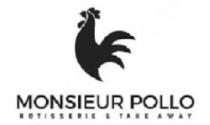 MONSIEUR POLLO ROTISSERIE & TAKE AWAY