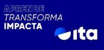 APRENDE TRANSFORMA IMPACTA ITA