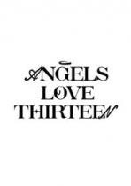 ANGELS LOVE THIRTEEN