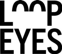LOOP EYES