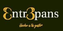 ENTR3PANS HECHO A TU GUSTO