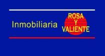 INMOBILIARIA ROSA Y VALIENTE