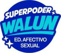 SUPERPODER WALUN ED. AFECTIVO SEXUAL