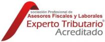 ASOCIACIÓN PROFESIONAL DE ASESORES FISCALES Y LABORALES EXPERTO TRIBUTARIO ACREDITADO
