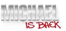MICHAEL IS BACK