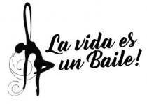 La vida es un Baile!