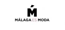 M MÁLAGA ES MODA