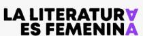LA LITERATURA ES FEMENINA
