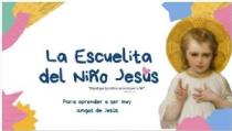 LA ESCUELITA DEL NIÑO JESUS DEJAD QUE LOS NIÑOS SE ACERQUEN A MI