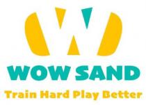 WOW SAND Train Hard Play Better