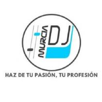 MURCIA DJ HAZ DE TU PASIÓN, TU PROFESIÓN