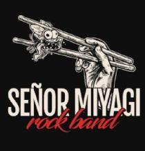 SEÑOR MIYAGI ROCK BAND