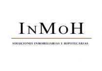 INMOH SOLUCIONES INMOBILIARIAS E HIPOTECARIAS
