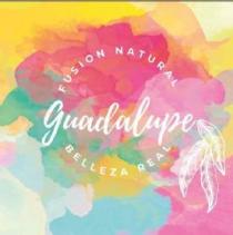 Guadalupe Fusión Natural, Belleza Real