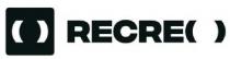 ( ) RECRE ( )