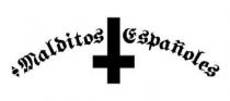 Malditos Españoles