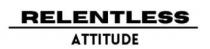 RELENTLESS ATTITUDE